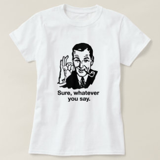 "Seguro, lo que usted dice" la camisa