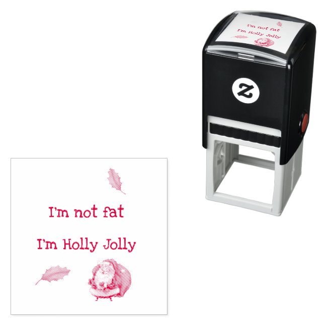 Sello Automático I'm Not Fat I'm Holly Jolly  (In Situ)
