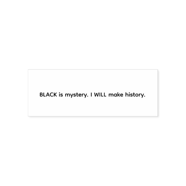 Sello Automático Lo negro es misterio haré historia (Diseño)