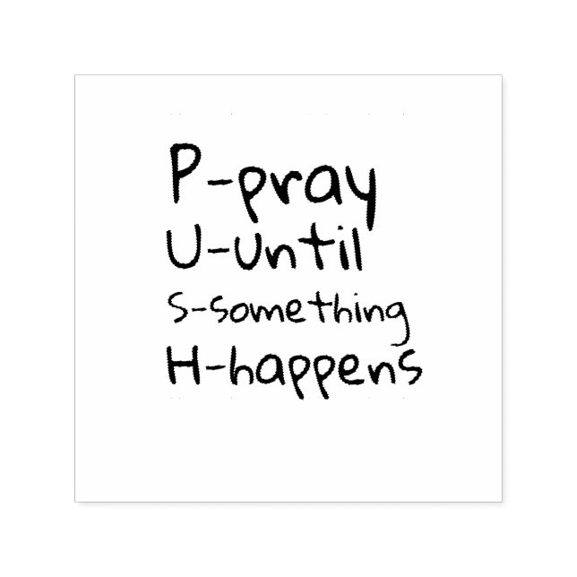 Sello Automático Pray until something happens (Diseño)