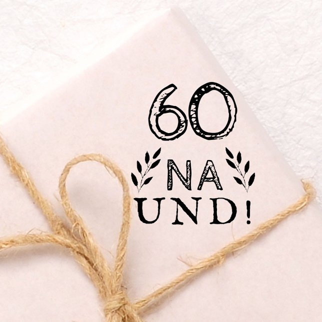 Sello De Caucho Funny Deutch German 60 Na und 60 cumpleaños (Subido por el creador)