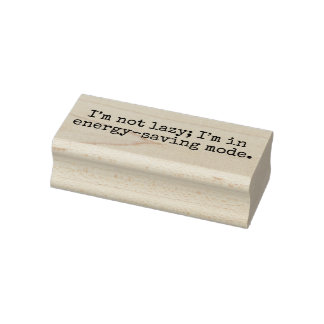 Sello De Caucho “I’m not lazy; I’m in energy-saving mode.”