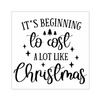 Sello De Caucho It's beginning to cost alot like Christmas