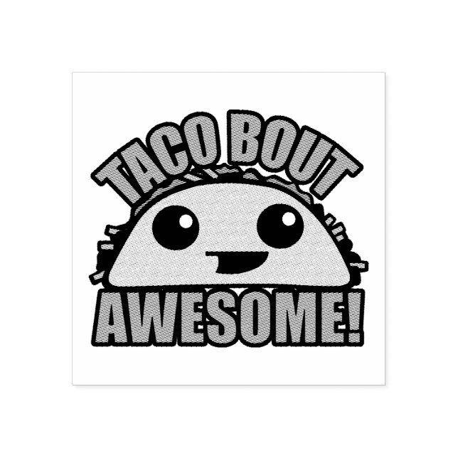 Sello De Caucho Taco Bout Awesome (Impresión)