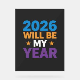 Señal Acrílica 2026 Will Be My Year Inspirational New Beginnings