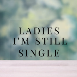 Señal Acrílica Acrylic ring bearer sign ladies i am still single 