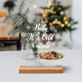 Señal Acrílica Bebé, hace frío fuera de Baby Shower Hot Cocoa Bar