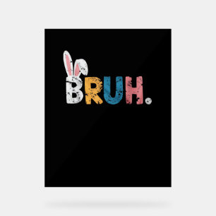 Señal Acrílica Bruh Easter Bunny Cute Meme Para Niños _2