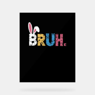 Señal Acrílica Bruh Easter Bunny Cute Meme Para Niños _3