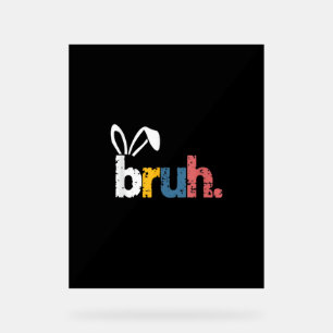 Señal Acrílica Bruh Easter Bunny Cute Meme Para Niños _5