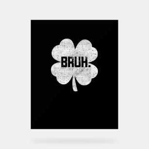Señal Acrílica Bruh Meme Shamrock Funny St Patricks Day Adolescen