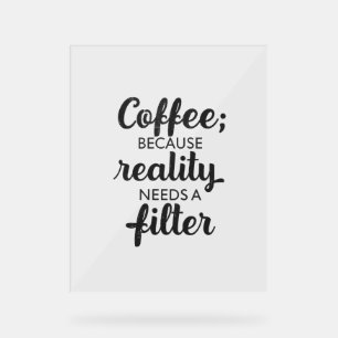 Señal Acrílica Café: La Realidad Necesita un Filtro - Arte Tipogr