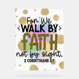 Señal Acrílica Caminar por Faith Bible Verse