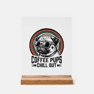 Señal Acrílica Camiseta de perro de café Retro Chill Pug Gráfico_