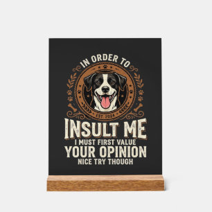 Señal Acrílica Camiseta de perro opinión divertida insulto