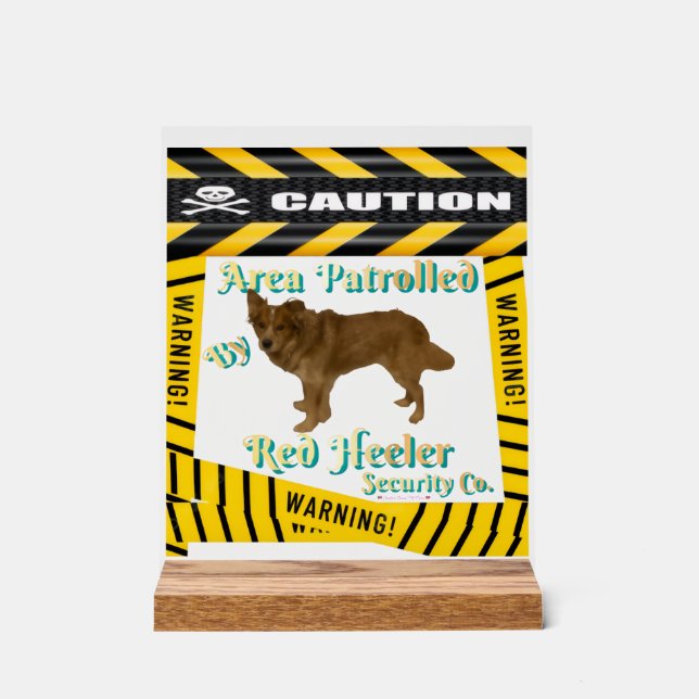 Señal Acrílica Caution Warning Area Patrolled By Red Heeler (Anverso)
