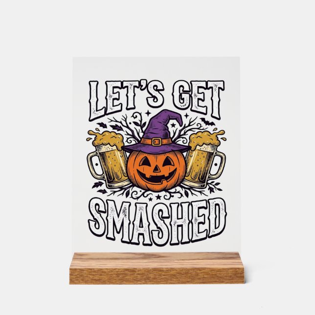 Señal Acrílica Cerveza de calabaza Halloween Let's Get Smashed (Anverso)