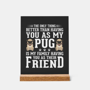 Señal Acrílica Cita de amigo familiar de perro Pug