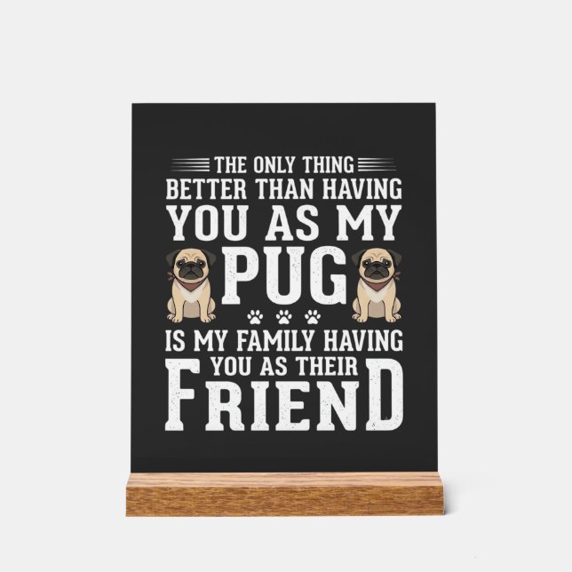 Señal Acrílica Cita de amigo familiar de perro Pug (Anverso)