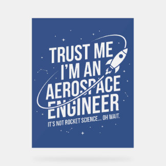 Señal Acrílica Confía en mí, soy un ingeniero aeroespacial Espaci