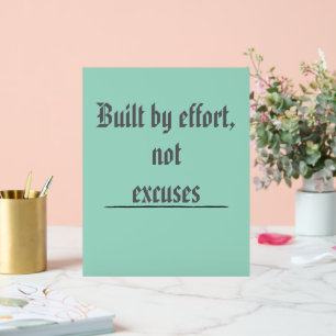 Señal Acrílica Construido por el Esfuerzo, No por Excusas – Motiv