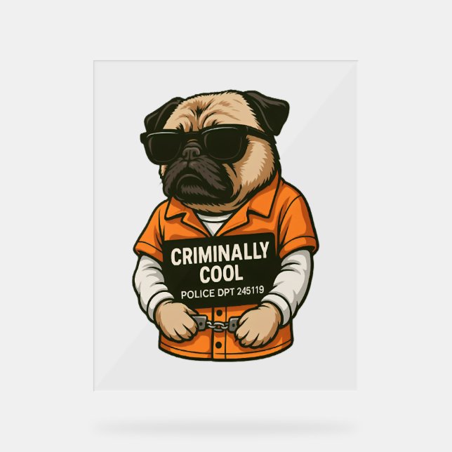 Señal Acrílica Criminalmente Guay Pug - Funny Mugshot Dog Design (Anverso)