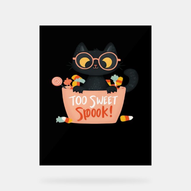 Señal Acrílica Cute gato negro Halloween Candy Too Sweok Spook -  (Anverso)