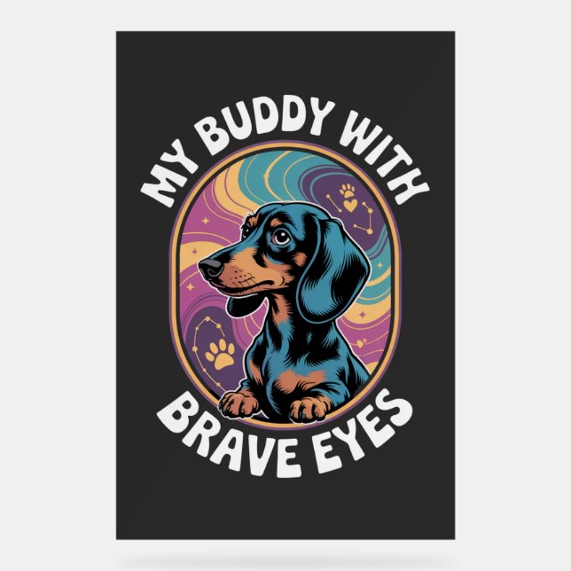 Señal Acrílica Dachshund My Buddy With Brave Eyes (Anverso)