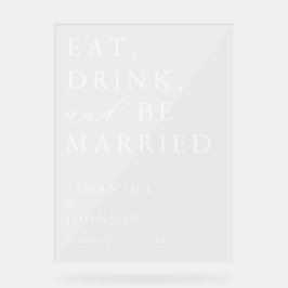 Señal Acrílica Eat Drink & Be Married Fun Modern Wedding Welcome