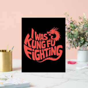Señal Acrílica Estaba peleando en kung fu