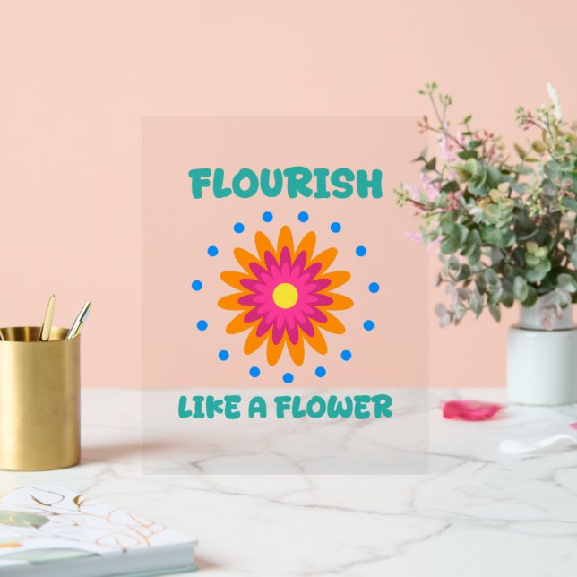 Señal Acrílica Florece como una flor (Boda)