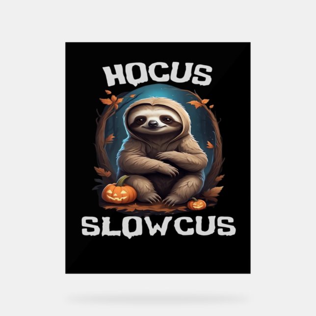 Señal Acrílica Hocus Slowcus Sloth amantes del disfraz de Hallowe (Anverso)