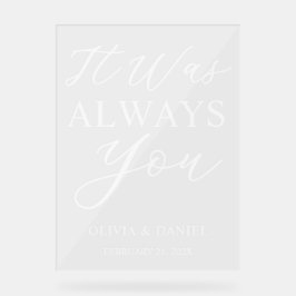 Señal Acrílica It Was Always You Custom Wedding Welcome