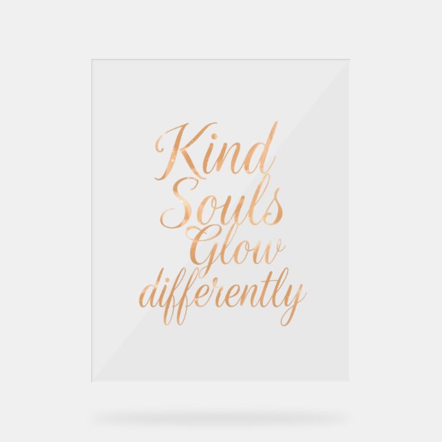 Señal Acrílica Kind Souls Glow Differently: Rose Gold Motivationa (Anverso)