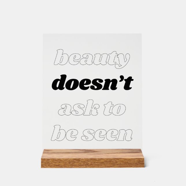 Señal Acrílica La belleza no le pregunta al Rótulo acrílico (Anverso)