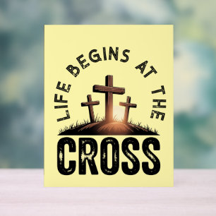 Señal Acrílica La vida comienza en la cruz
