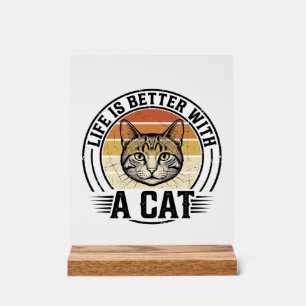Señal Acrílica La vida es mejor con un gato Diseño de camiseta vi