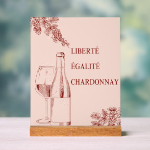 Señal Acrílica Liberté Égalité Chardonnay Funny Wine Ilustracion