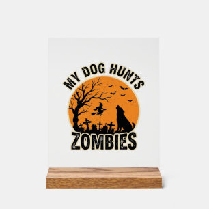 Señal Acrílica Mi perro caza zombies diseño vintage de Halloween 