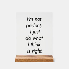 Señal Acrílica No soy un Rótulo acrílico perfecto