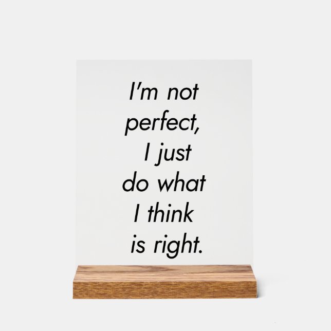 Señal Acrílica No soy un Rótulo acrílico perfecto (Anverso)