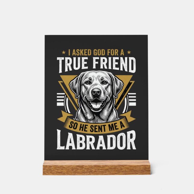 Señal Acrílica Perro Labrador amigo verdadero (Anverso)