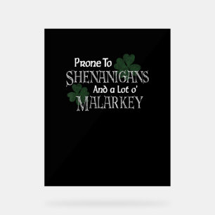 Señal Acrílica Propenso A Los Shenanigans Y Malarkey Funny St Pat