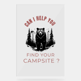 Señal Acrílica ¿Puedo Ayudarte A Encontrar Tu Campsite? - Oso gra