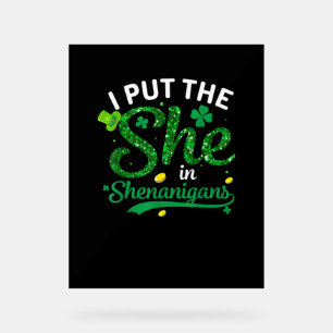 Señal Acrílica Puse A La Mujer En La Camisa De Shenanigans St Pat