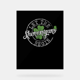 Señal Acrílica Que los Shenanigans empiecen Ropas Graciosas St Pa