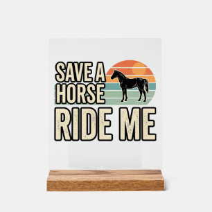 Señal Acrílica Salva un Caballo Móntame Diseño de Camiseta Wester