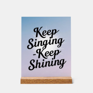 Señal Acrílica Sigue Cantando Sigue Brillando opción 2