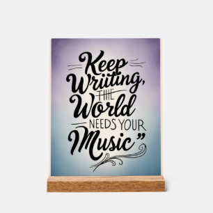 Señal Acrílica Sigue escribiendo, el mundo necesita tu música