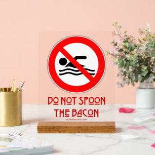 Señal Acrílica SlipperyJoe's Do Not Spoon Bacon red Advertencia m